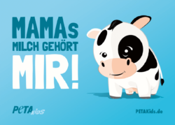 PETAKids Aufkleber. Mamas Milch gehört mir